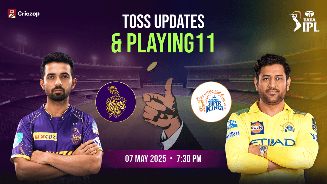 KKR vs CSK Toss Updates